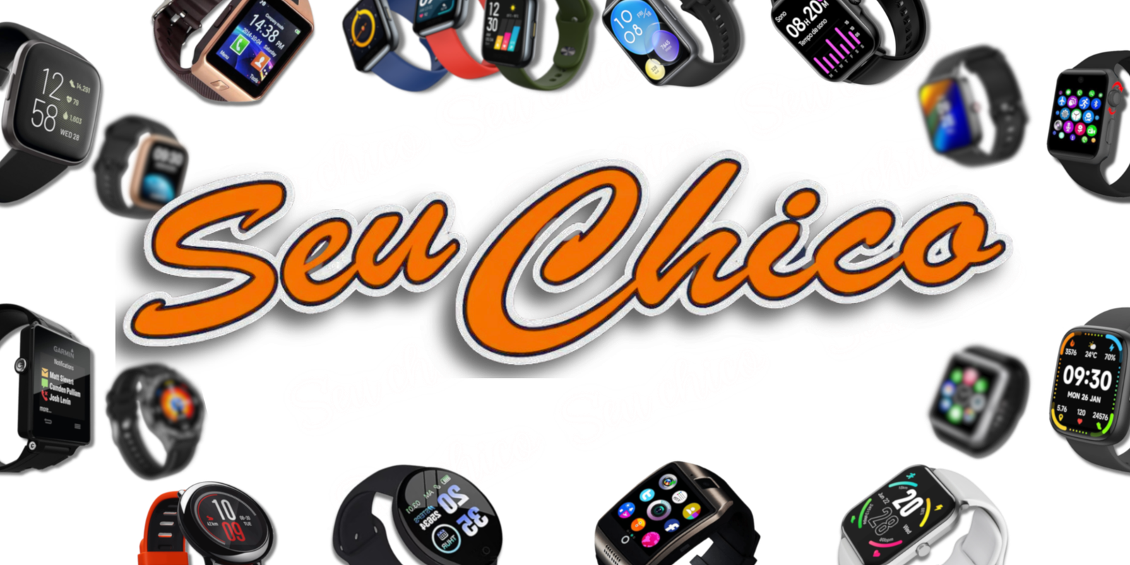 Seu Chico Smartwatches